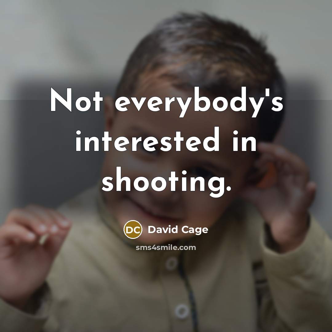 “Not everybody's interested in shooting.” quote by David Cage