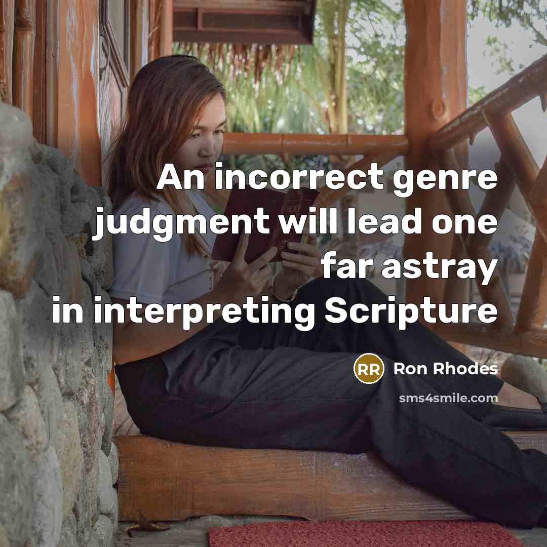 “An incorrect genre judgment will lead one far astray in interpreting Scripture” quote by Ron Rhodes