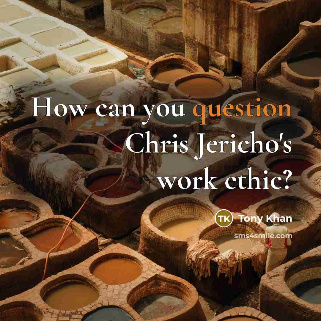 “How can you question Chris Jericho's work ethic?” quote by Tony Khan