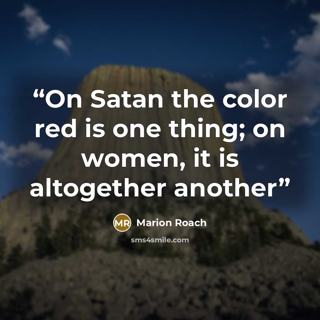 “On Satan the color red is one thing; on women, it is altogether another” quote by Marion Roach