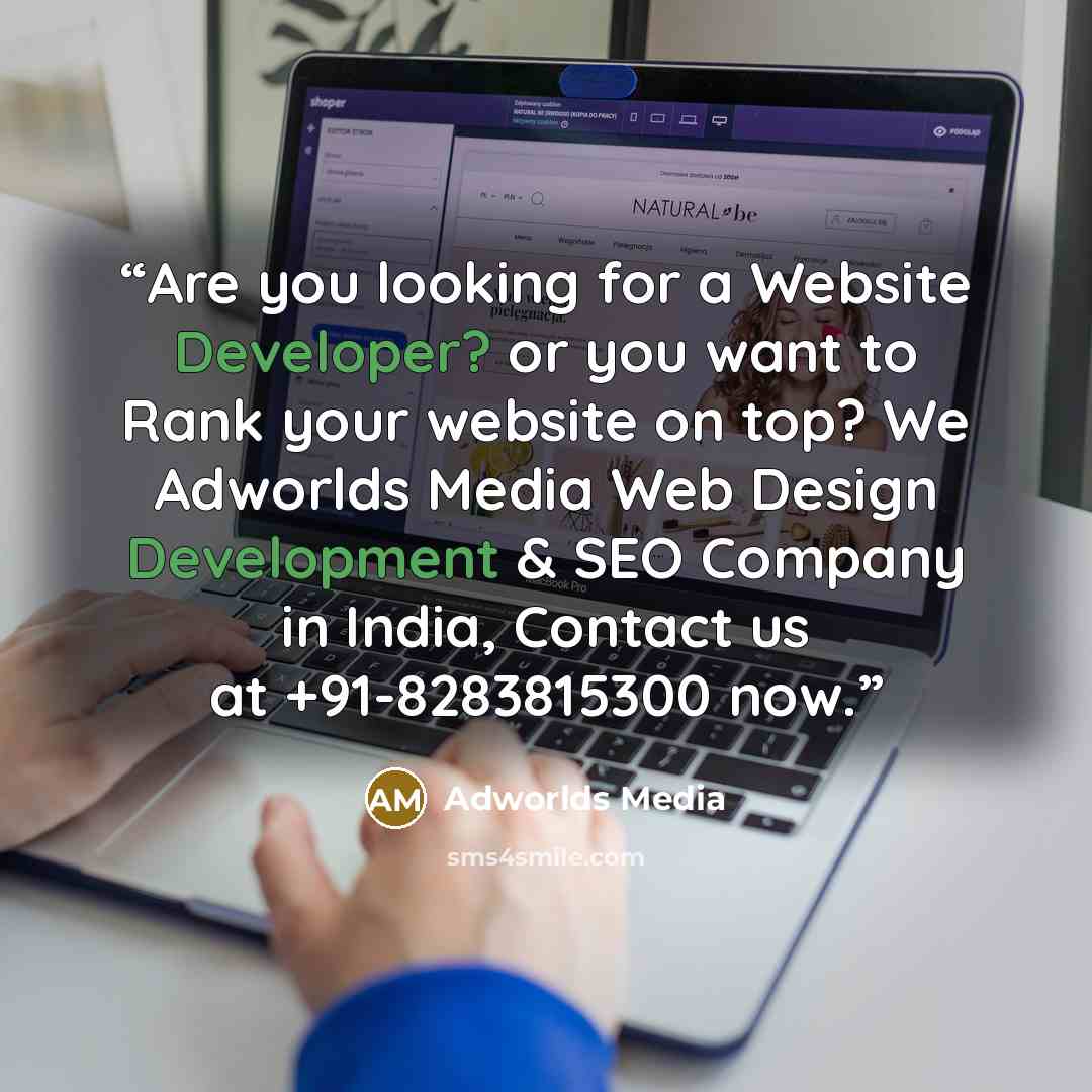“Are you looking for a Website Developer? or you want to Rank your website on top? We Adworlds Media Web Design Development & SEO Company in India, Contact us at +91-8283815300 now.” quote by Adworlds Media