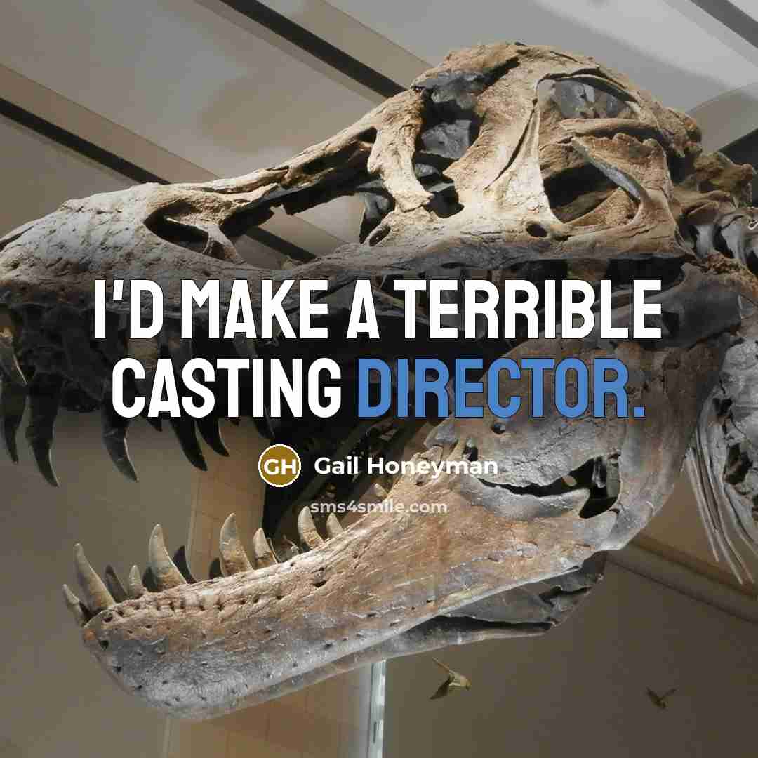 “I'd make a terrible casting director.” quote by Gail Honeyman