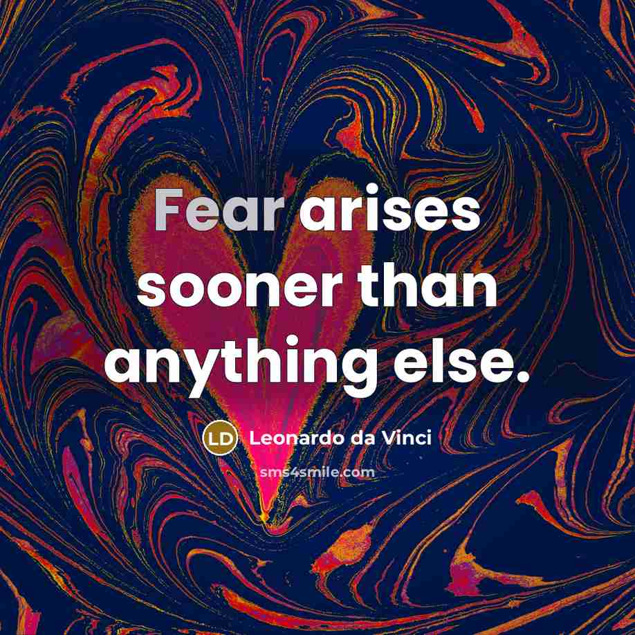 “Fear arises sooner than anything else.” quote by Leonardo da Vinci