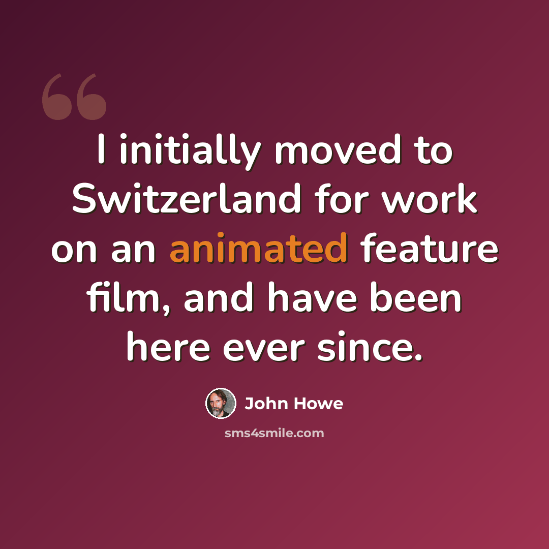 “I initially moved to Switzerland for work on an animated feature film, and have been here ever since.” quote by John Howe