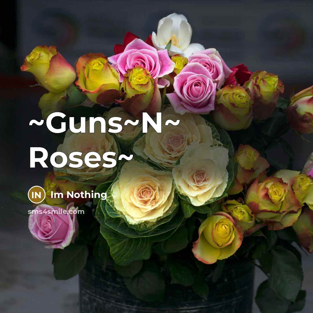 “~Guns~N~ Roses~” quote by Im Nothing