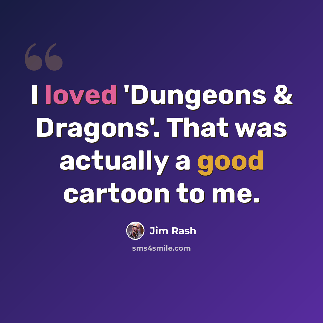 “I loved 'Dungeons & Dragons'. That was actually a good cartoon to me.” quote by Jim Rash