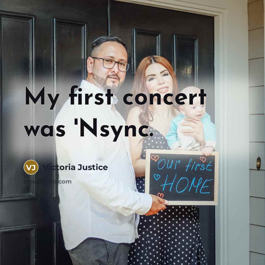 “My first concert was 'Nsync.” quote by Victoria Justice