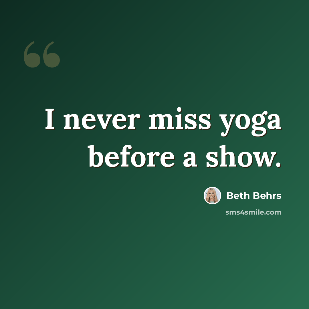 “I never miss yoga before a show.” quote by Beth Behrs