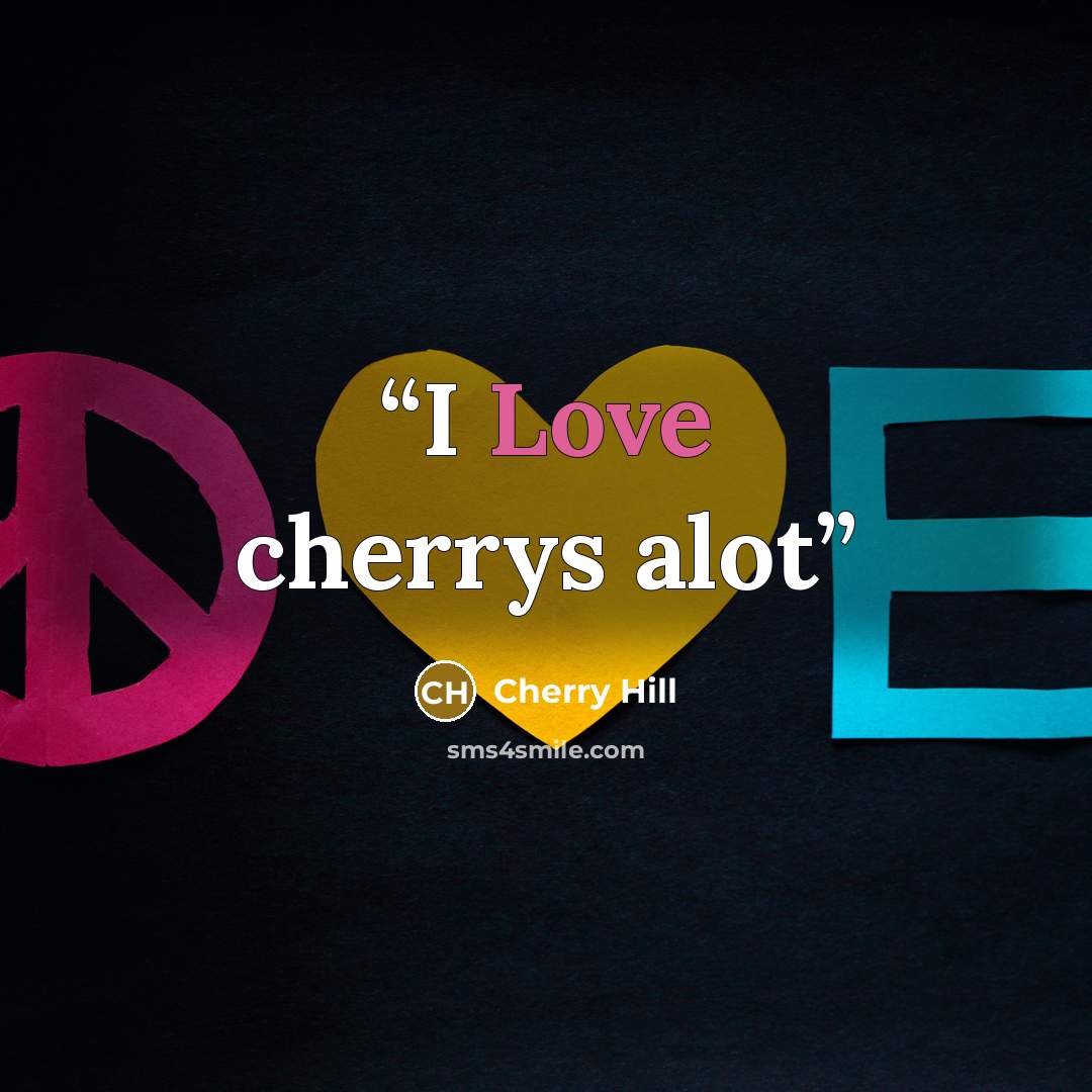 “I Love cherrys alot” quote by Cherry Hill