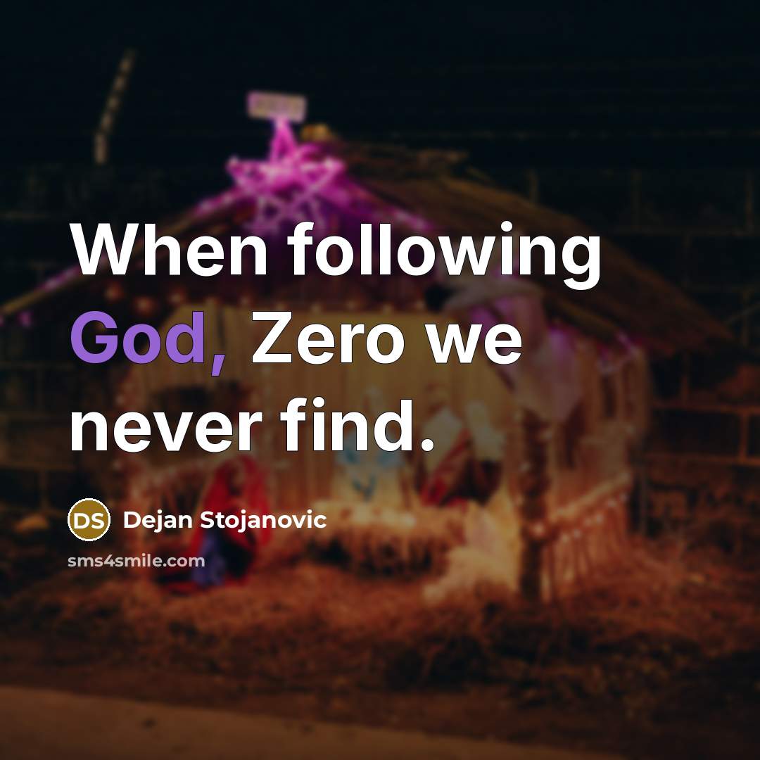 “When following God, Zero we never find.” quote by Dejan Stojanovic
