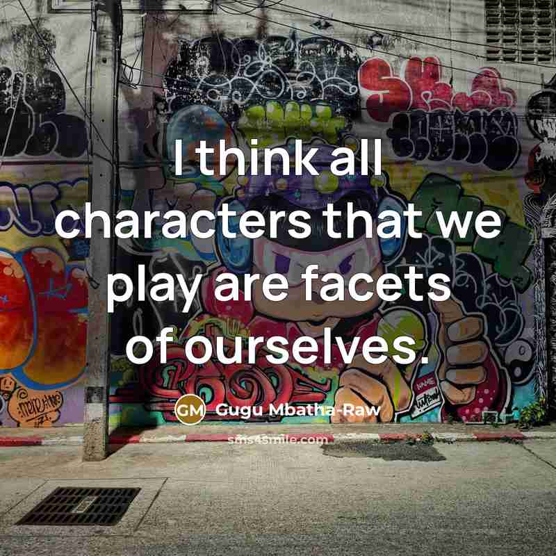 “I think all characters that we play are facets of ourselves.” quote by Gugu Mbatha-Raw