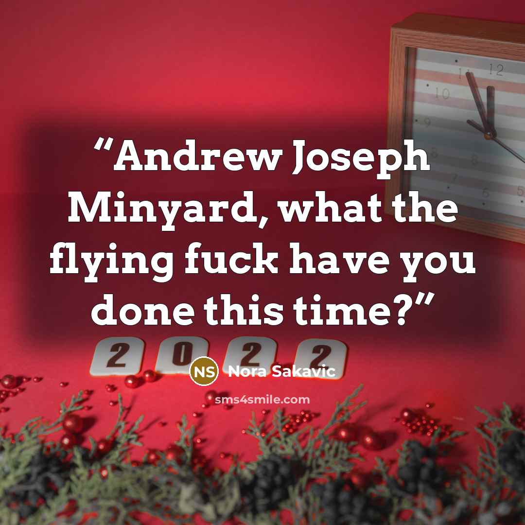 “Andrew Joseph Minyard, what the flying fuck have you done this time?” quote by Nora Sakavic