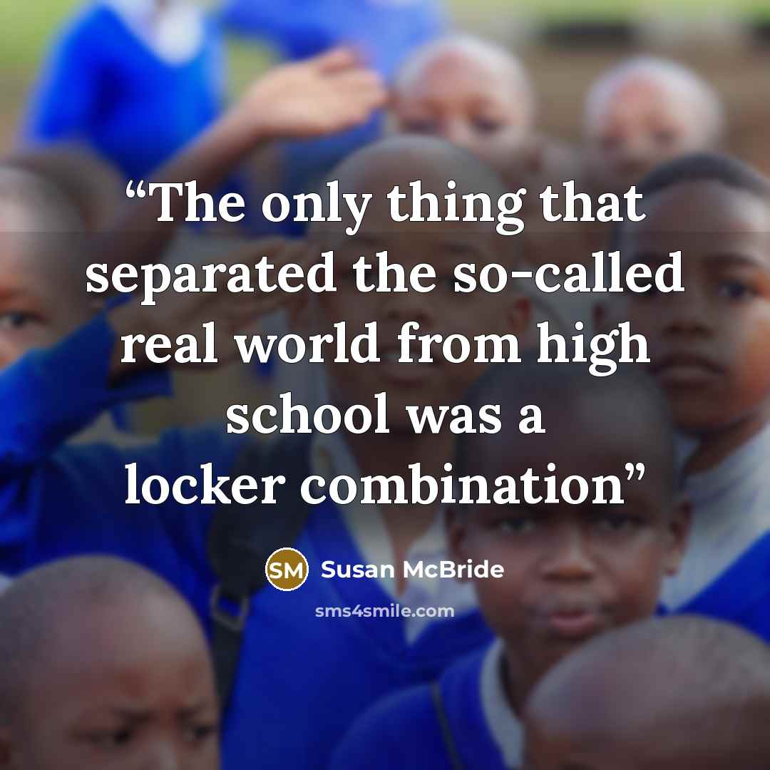 “The only thing that separated the so-called real world from high school was a locker combination” quote by Susan McBride