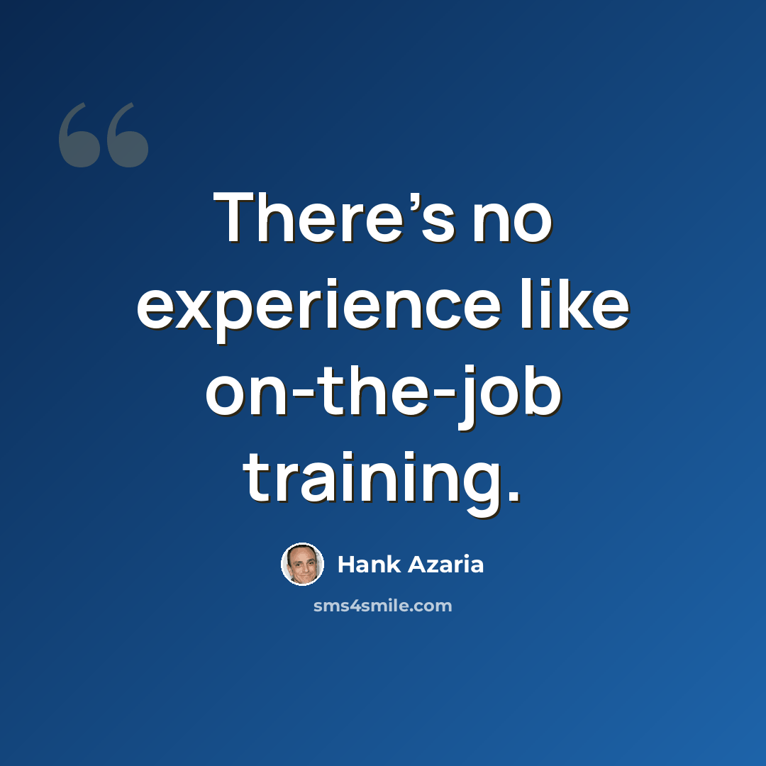 “There's no experience like on-the-job training.” quote by Hank Azaria