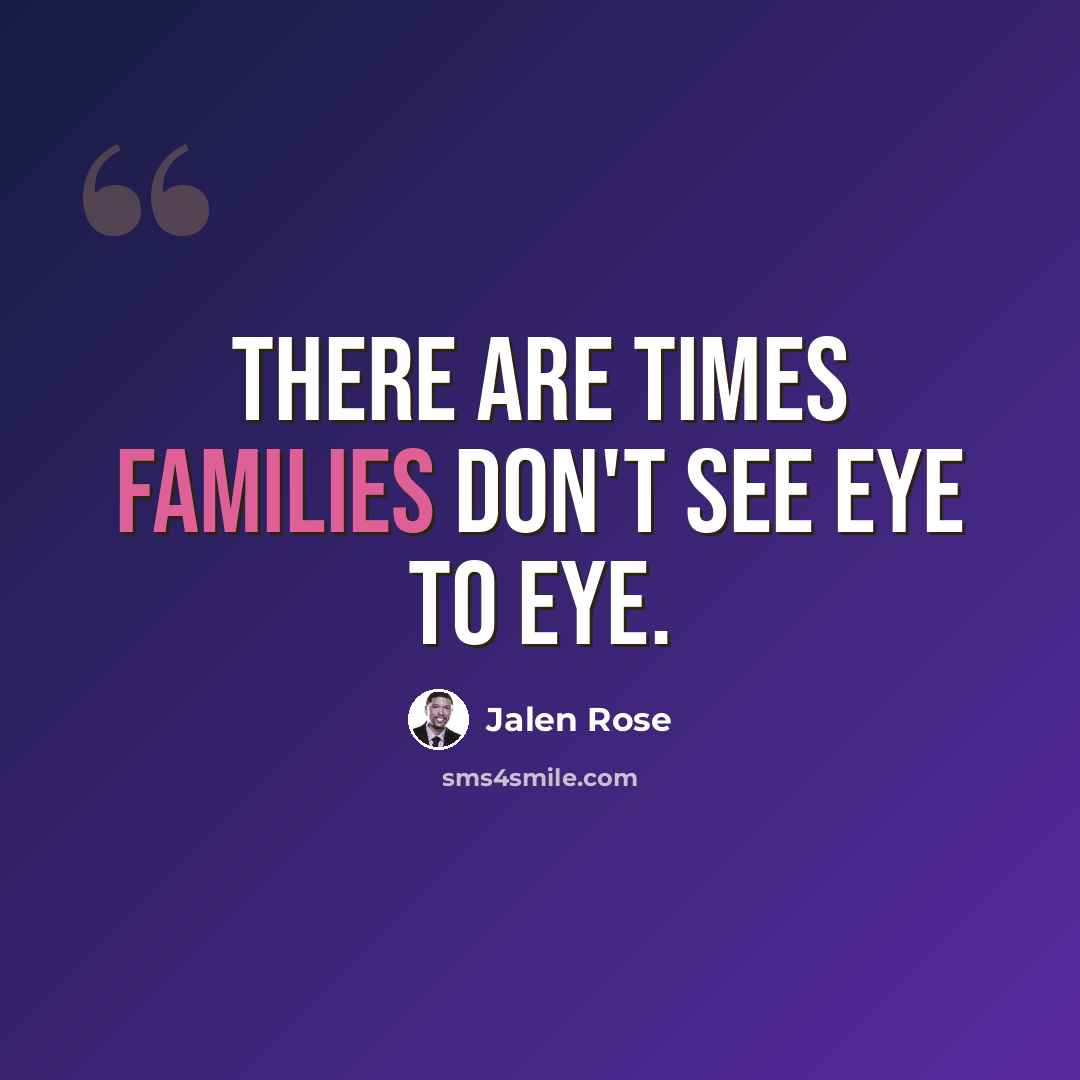 “There are times families don't see eye to eye.” quote by Jalen Rose
