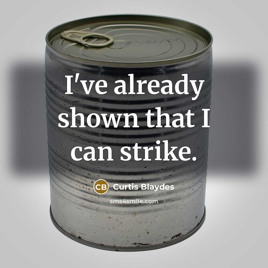 “I've already shown that I can strike.” quote by Curtis Blaydes