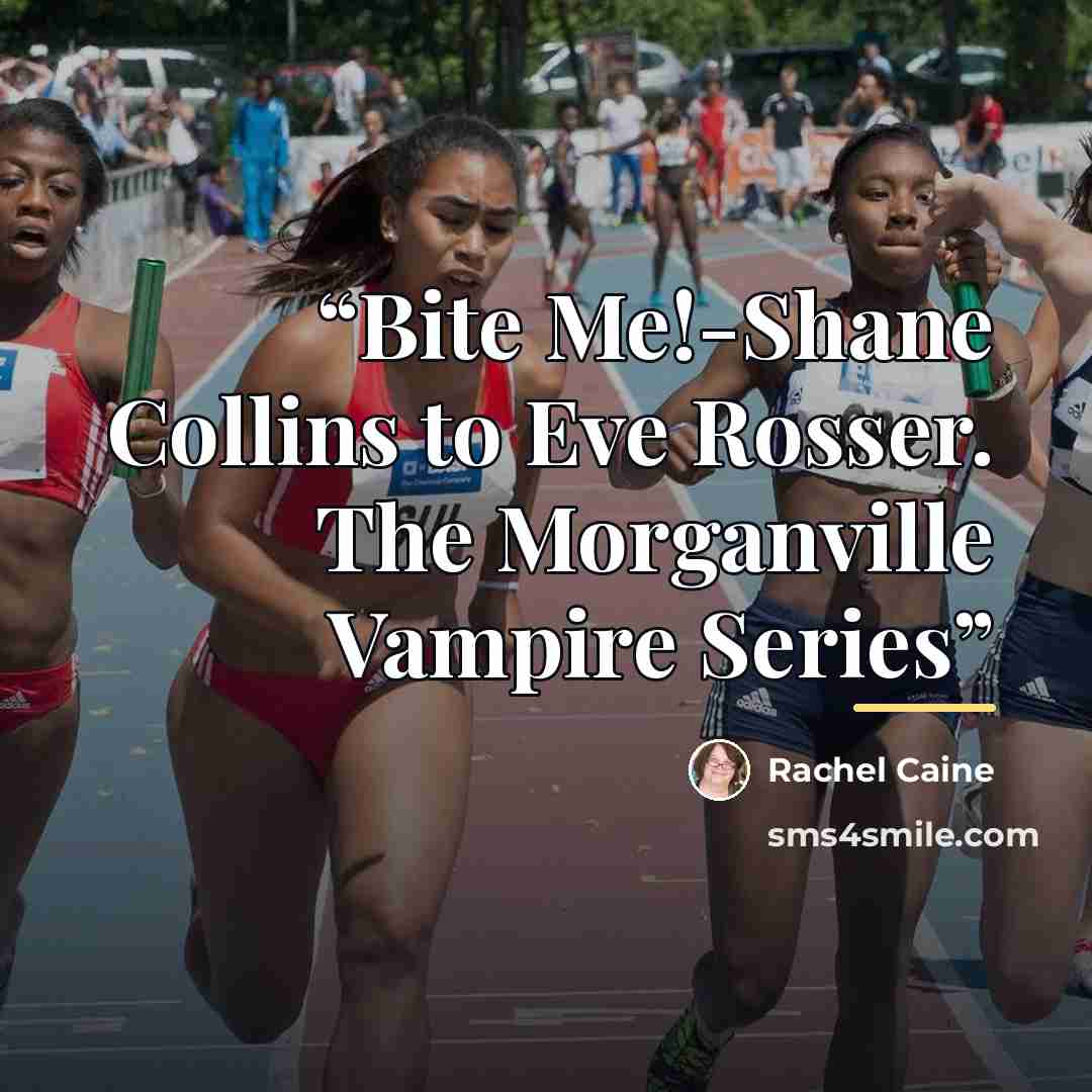 “Bite Me!-Shane Collins to Eve Rosser. The Morganville Vampire Series” quote by Rachel Caine
