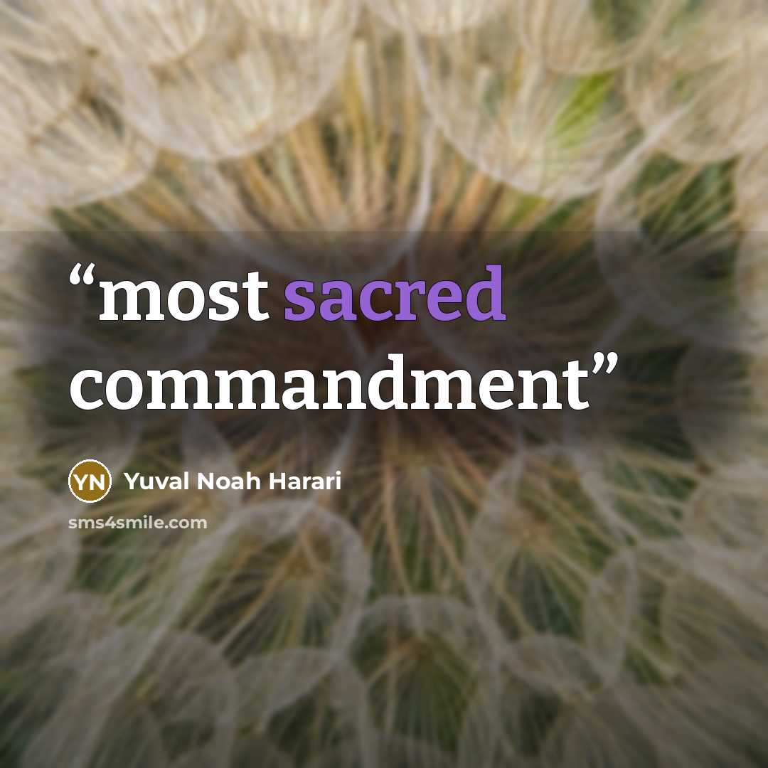 “most sacred commandment” quote by Yuval Noah Harari