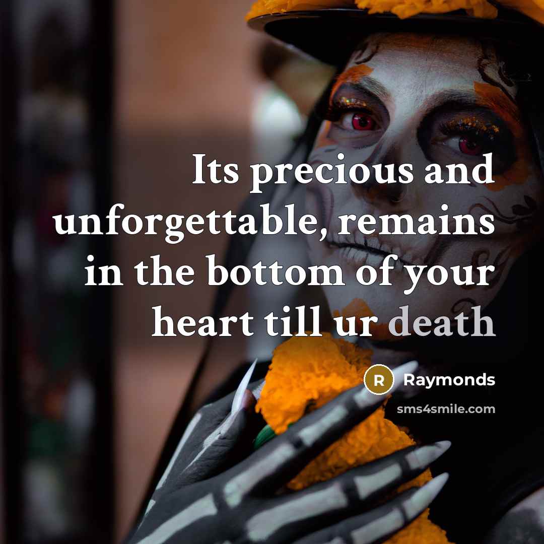 “Its precious and unforgettable, remains in the bottom of your heart till ur death” quote by Raymonds