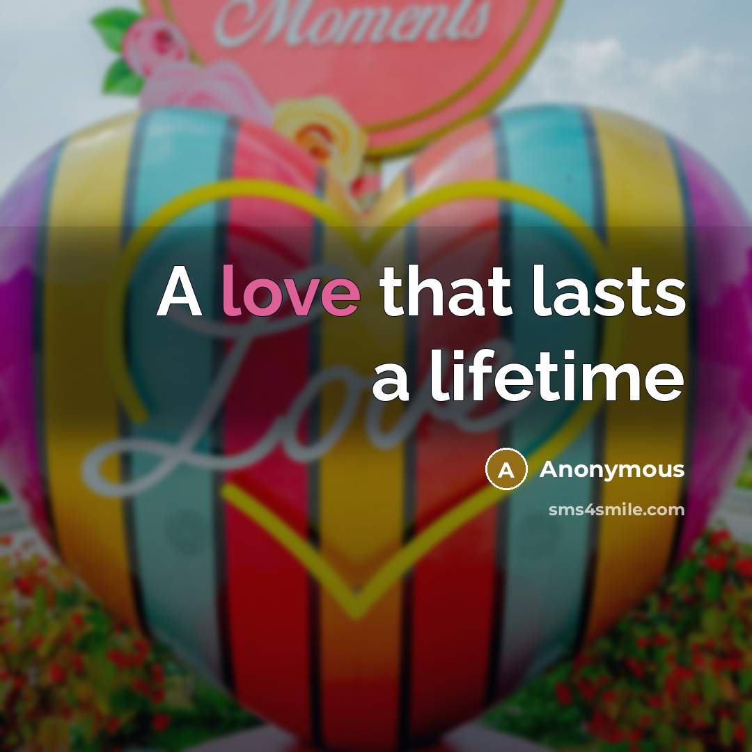 “A love that lasts a lifetime” quote by Anonymous