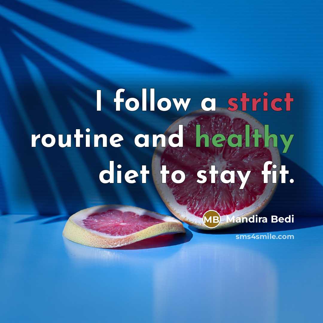 “I follow a strict routine and healthy diet to stay fit.” quote by Mandira Bedi
