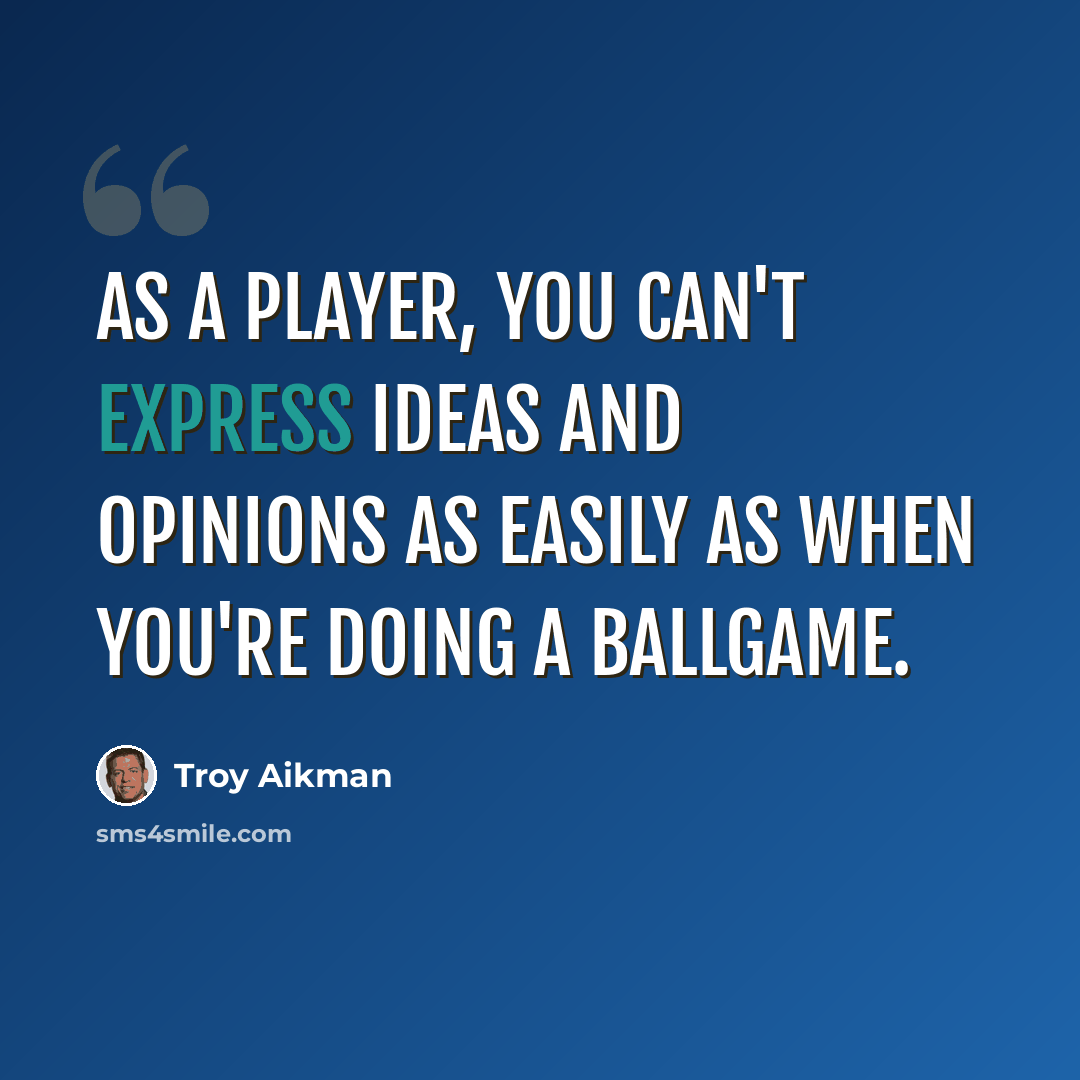 “As a player, you can't express ideas and opinions as easily as when you're doing a ballgame.” quote by Troy Aikman