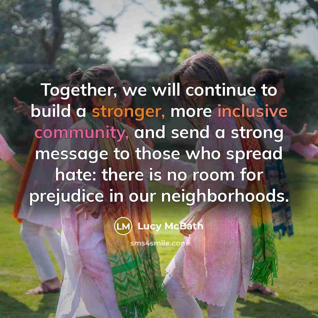 “Together, we will continue to build a stronger, more inclusive community, and send a strong message to those who spread hate: there is no room for prejudice in our neighborhoods.” quote by Lucy McBath