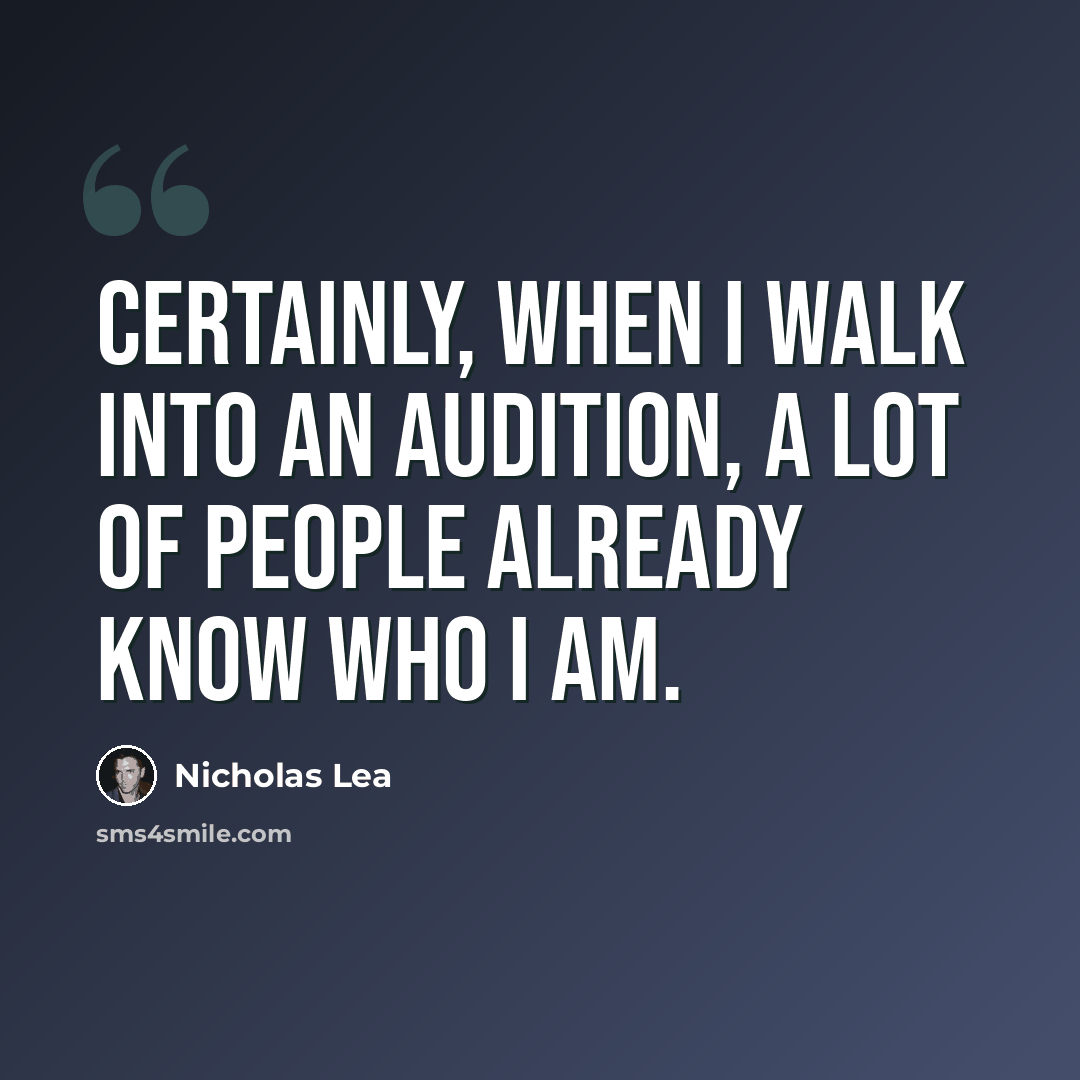 “Certainly, when I walk into an audition, a lot of people already know who I am.” quote by Nicholas Lea