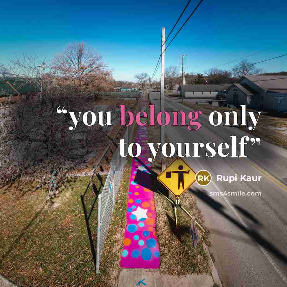 “you belong only to yourself” quote by Rupi Kaur