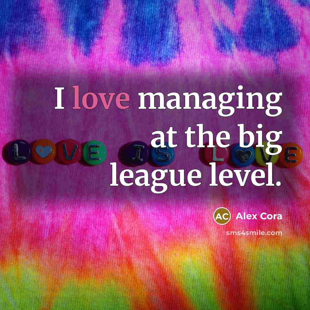 “I love managing at the big league level.” quote by Alex Cora
