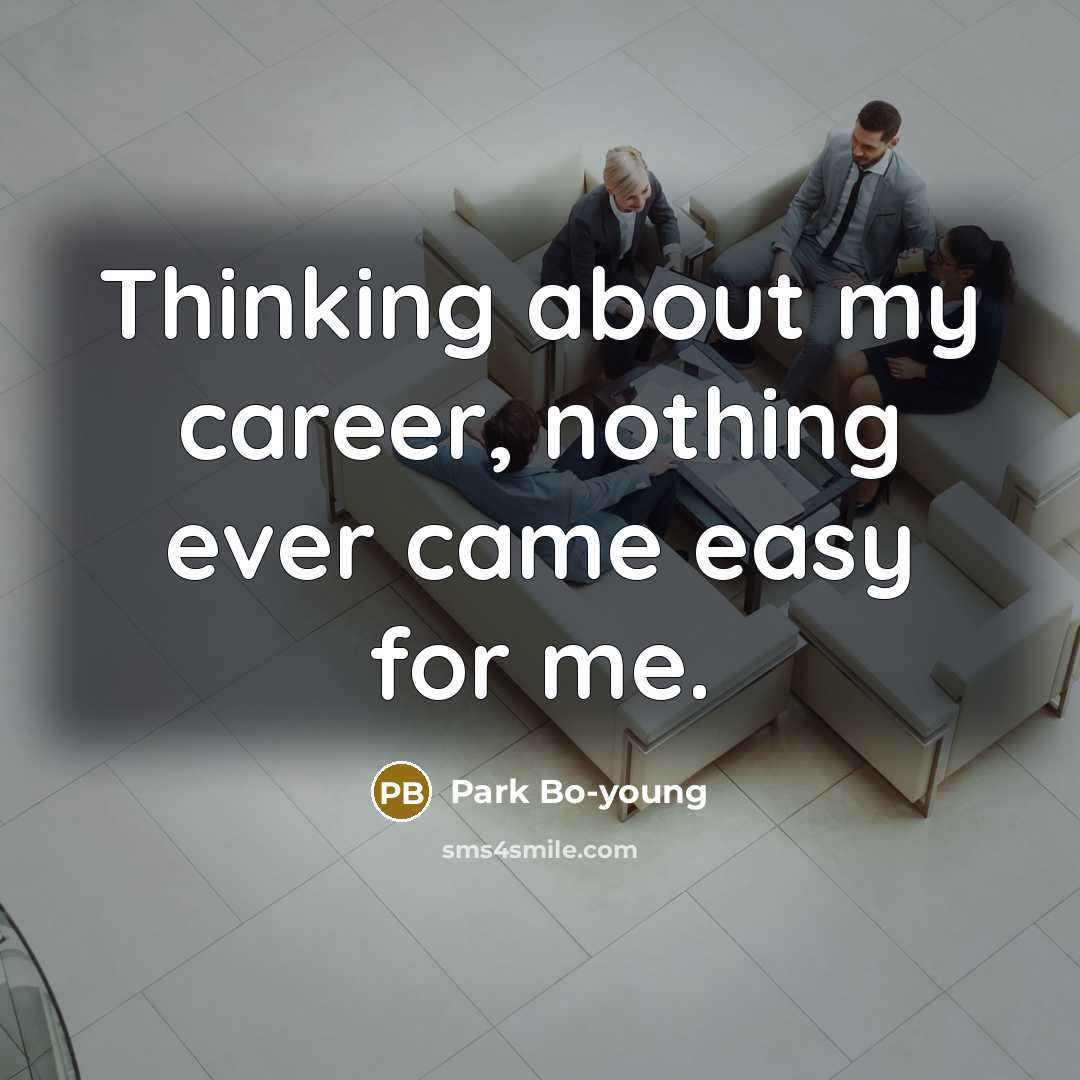 “Thinking about my career, nothing ever came easy for me.” quote by Park Bo-young