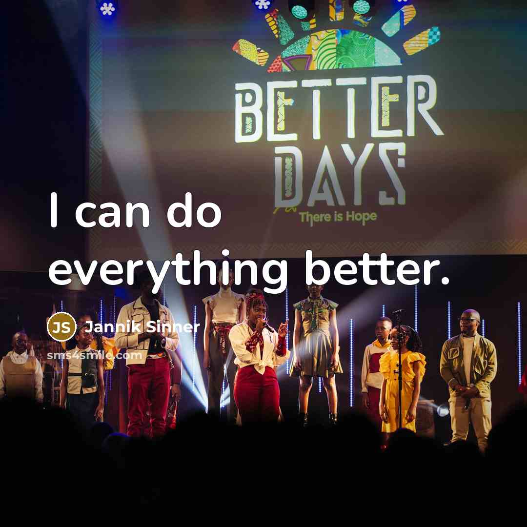 “I can do everything better.” quote by Jannik Sinner