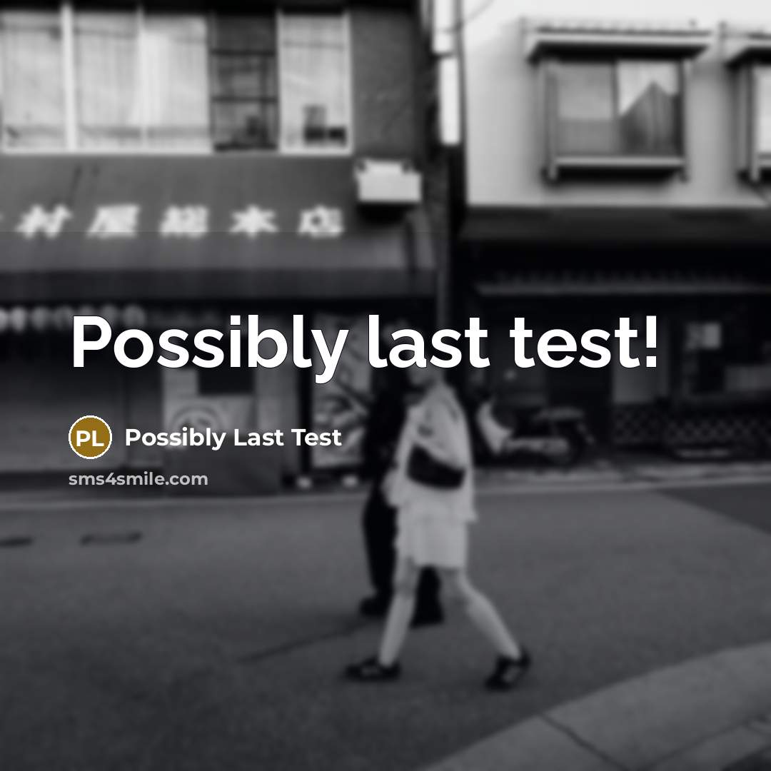 “Possibly last test!” quote by Possibly Last Test