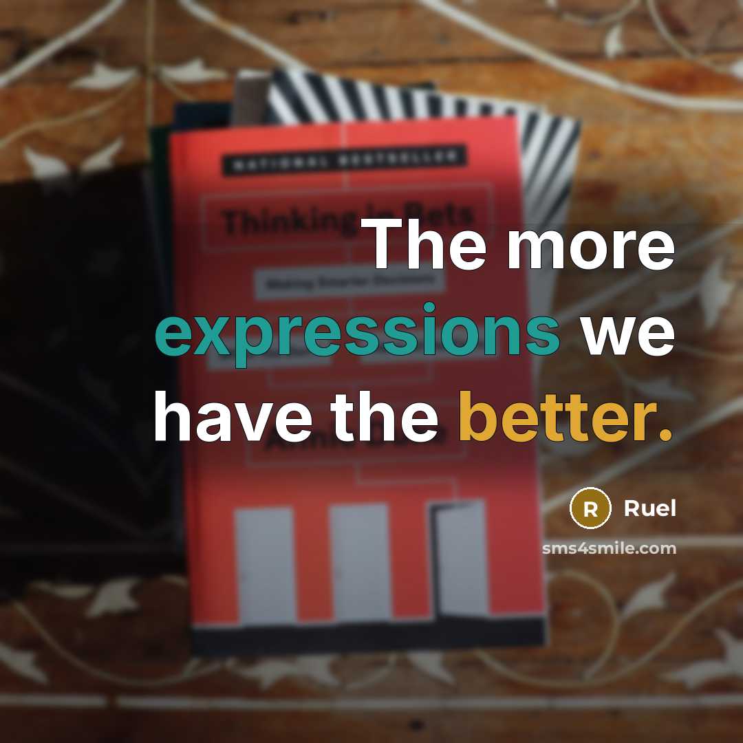 “The more expressions we have the better.” quote by Ruel