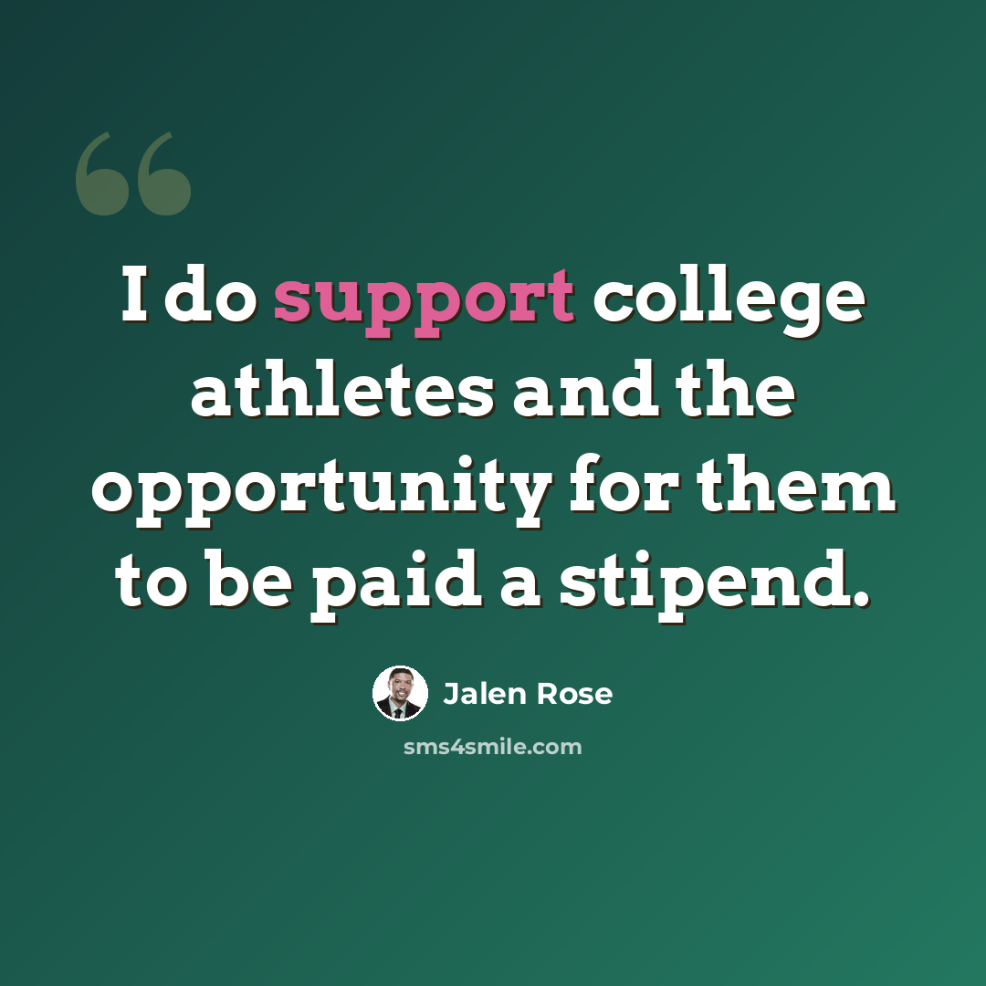 “I do support college athletes and the opportunity for them to be paid a stipend.” quote by Jalen Rose