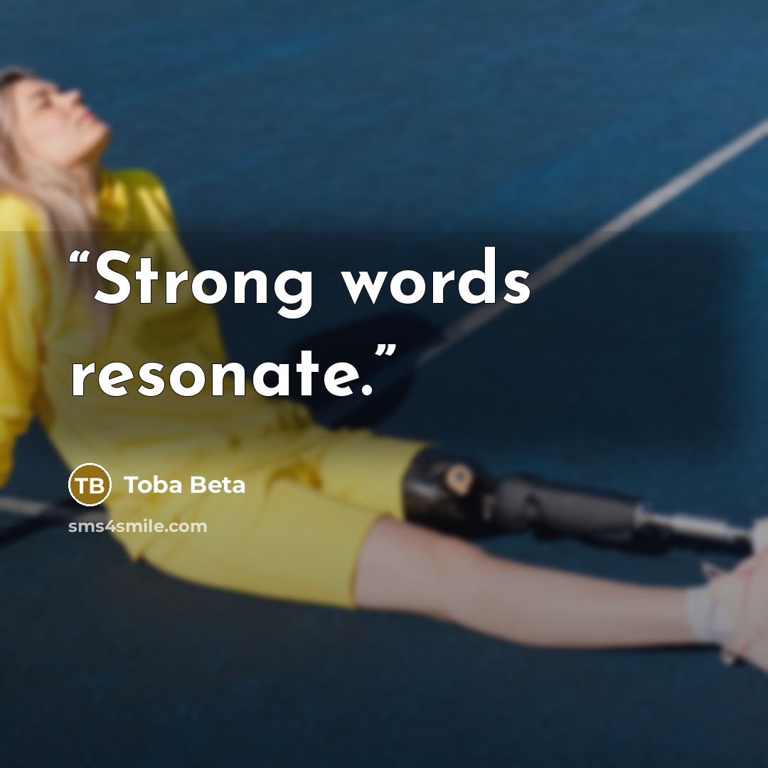 “Strong words resonate.” quote by Toba Beta