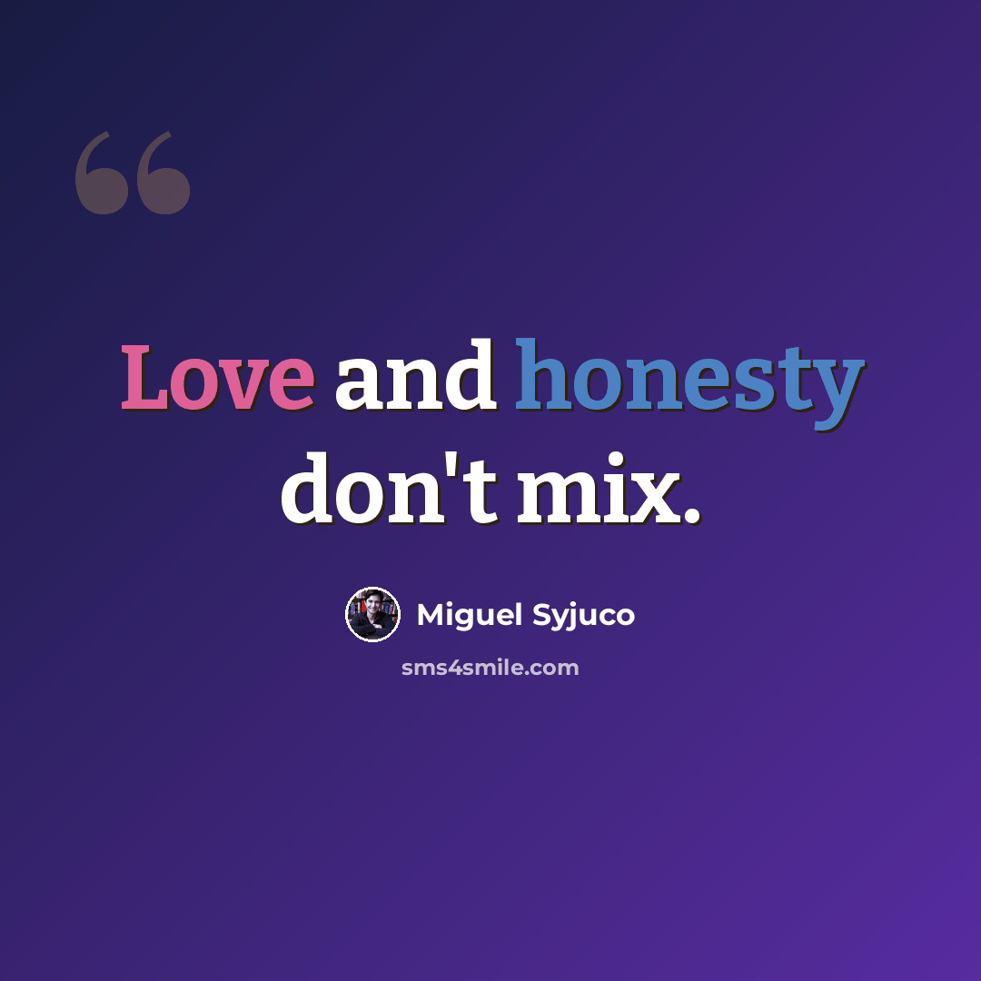 “Love and honesty don't mix.” quote by Miguel Syjuco