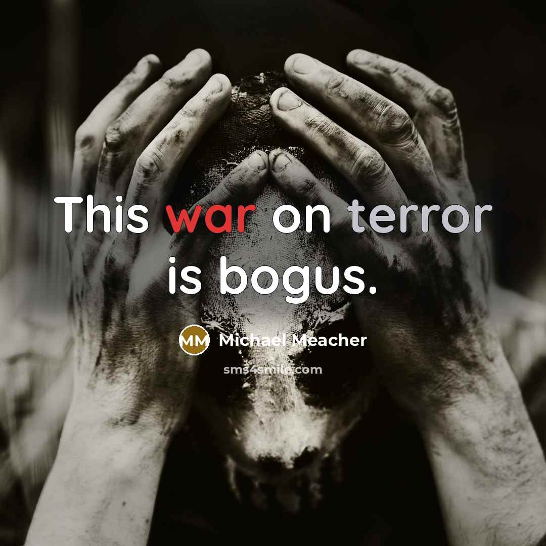 “This war on terror is bogus.” quote by Michael Meacher