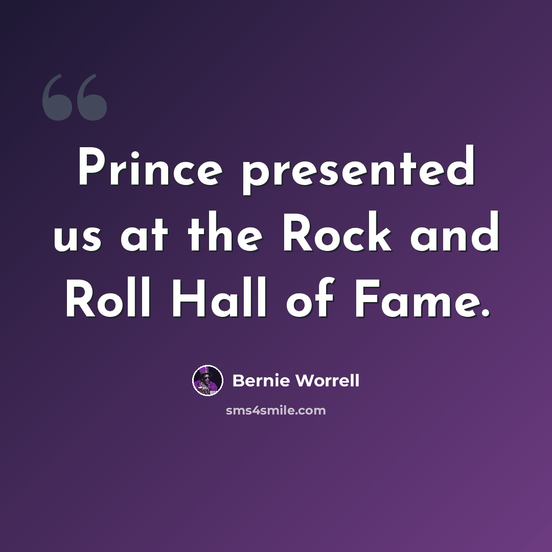 “Prince presented us at the Rock and Roll Hall of Fame.” quote by Bernie Worrell