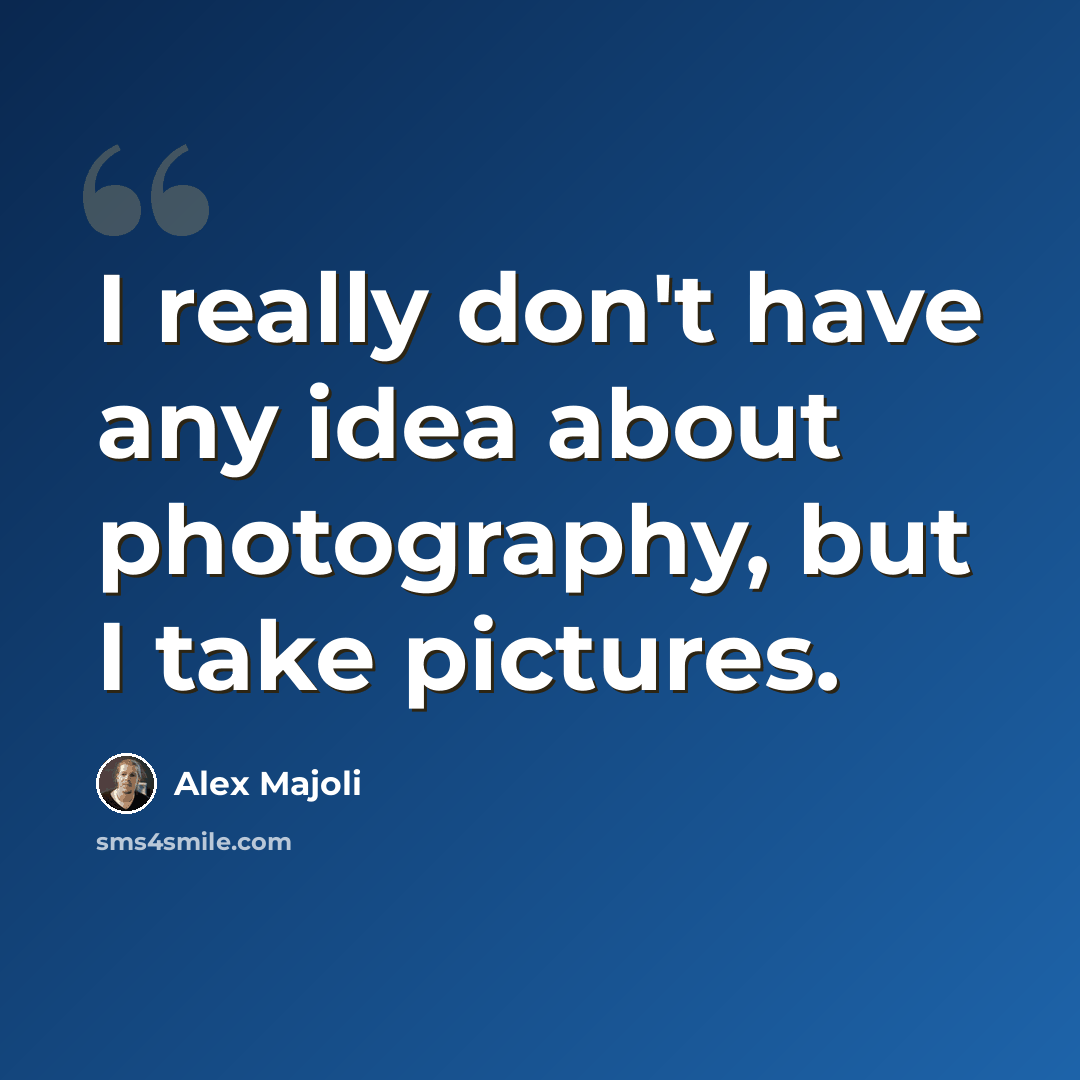 “I really don't have any idea about photography, but I take pictures.” quote by Alex Majoli