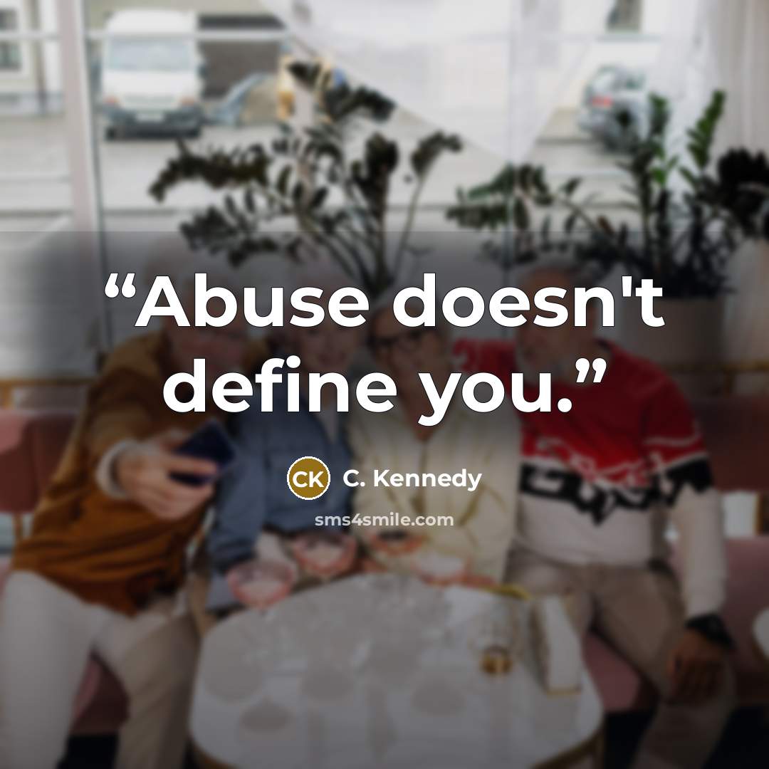 “Abuse doesn't define you.” quote by C. Kennedy