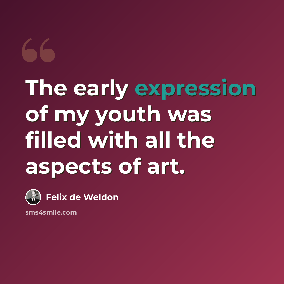 “The early expression of my youth was filled with all the aspects of art.” quote by Felix de Weldon