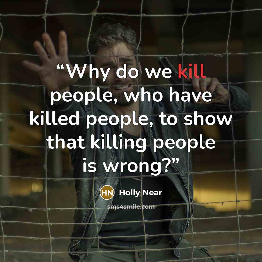 “Why do we kill people, who have killed people, to show that killing people is wrong?” quote by Holly Near