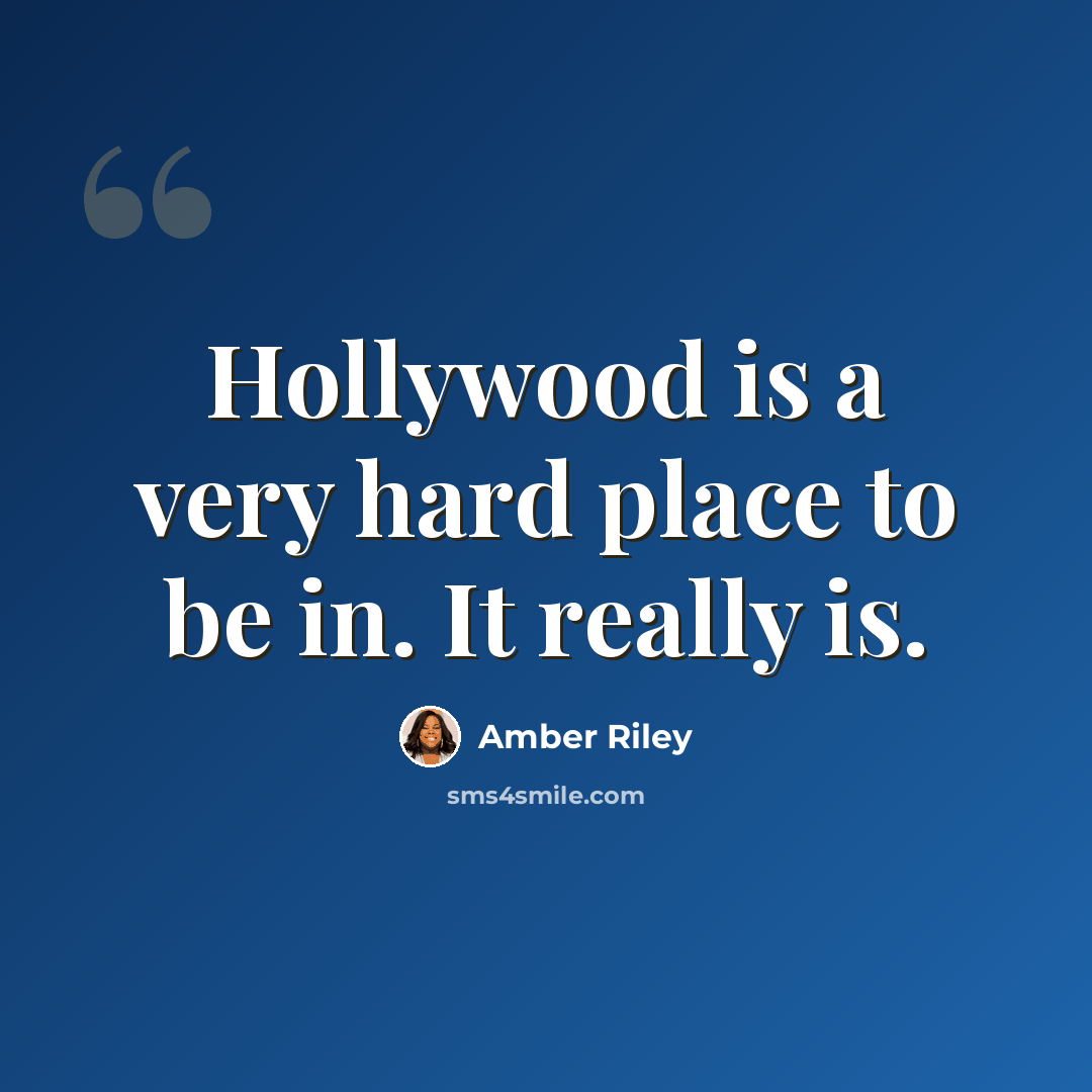 “Hollywood is a very hard place to be in. It really is.” quote by Amber Riley