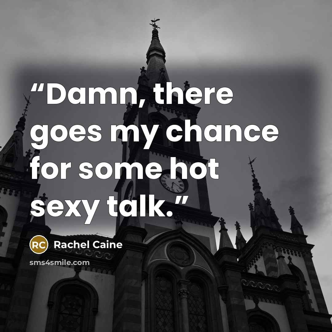 “Damn, there goes my chance for some hot sexy talk.” quote by Rachel Caine