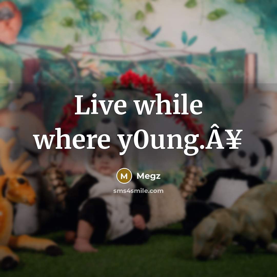 “Live while where y0ung.Â¥” quote by Megz