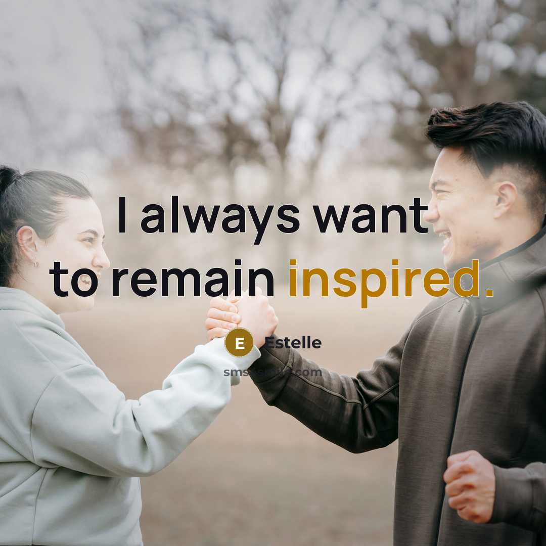 “I always want to remain inspired.” quote by Estelle