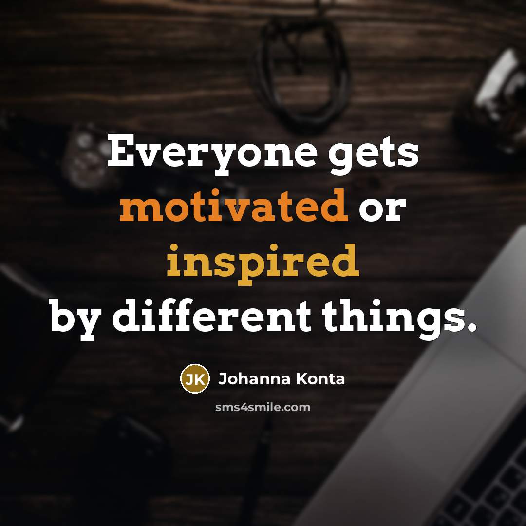“Everyone gets motivated or inspired by different things.” quote by Johanna Konta