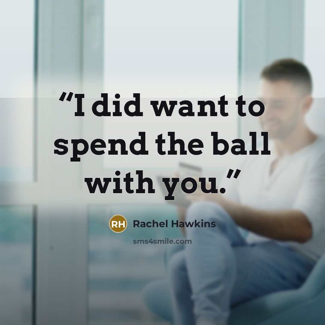 “I did want to spend the ball with you.” quote by Rachel Hawkins