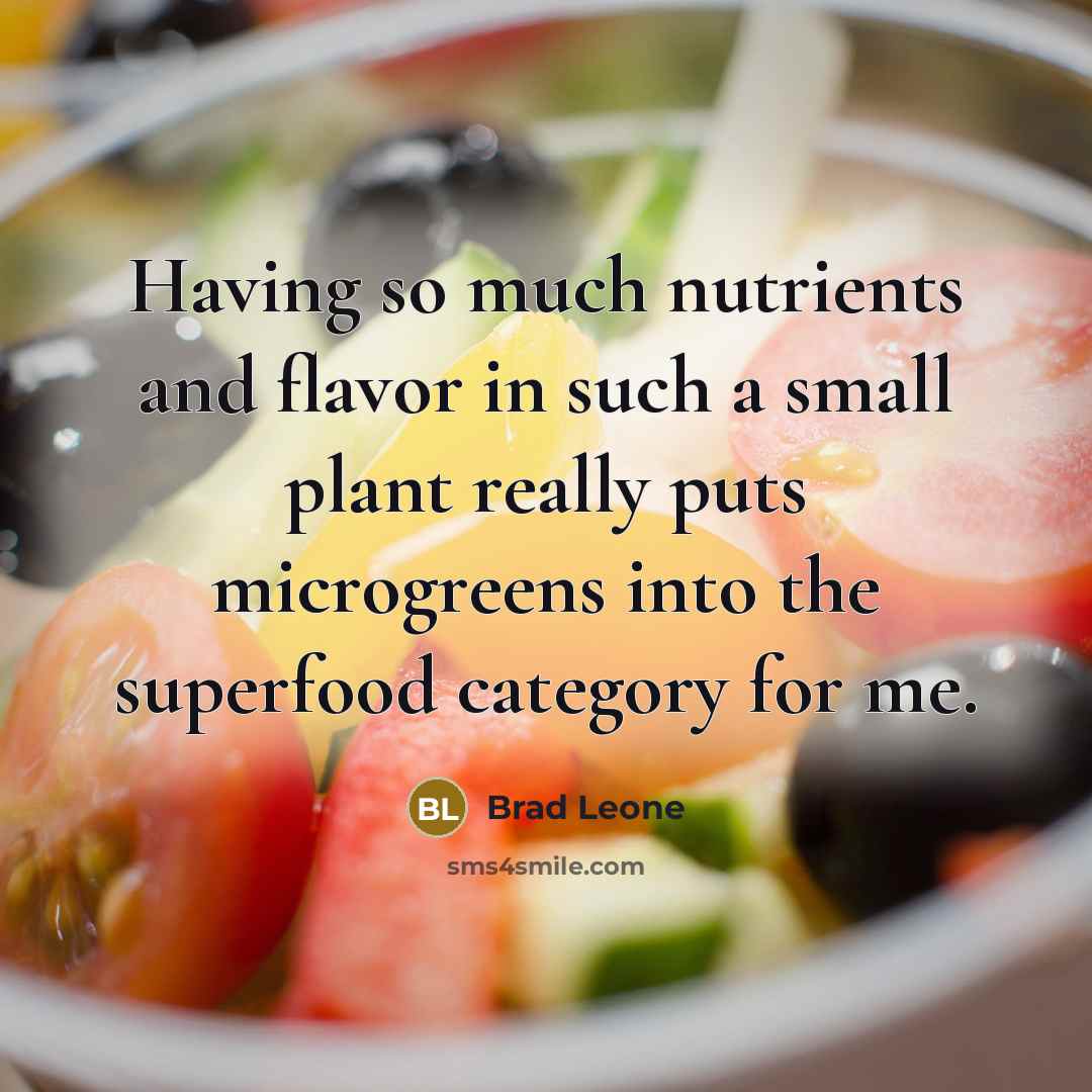“Having so much nutrients and flavor in such a small plant really puts microgreens into the superfood category for me.” quote by Brad Leone